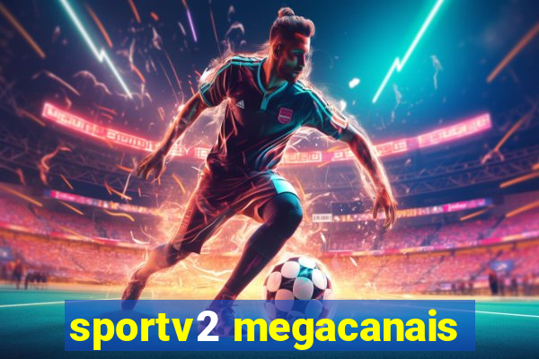 sportv2 megacanais